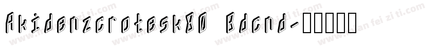 Akidenzcrotesk80 Bdcnd字体转换